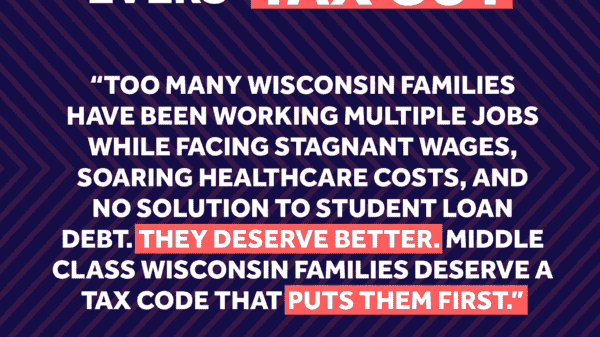 Our new plan will cut taxes by 10% for middle-class families. Because Wisconsin’s government should work for us — not the wealthy and special interests.