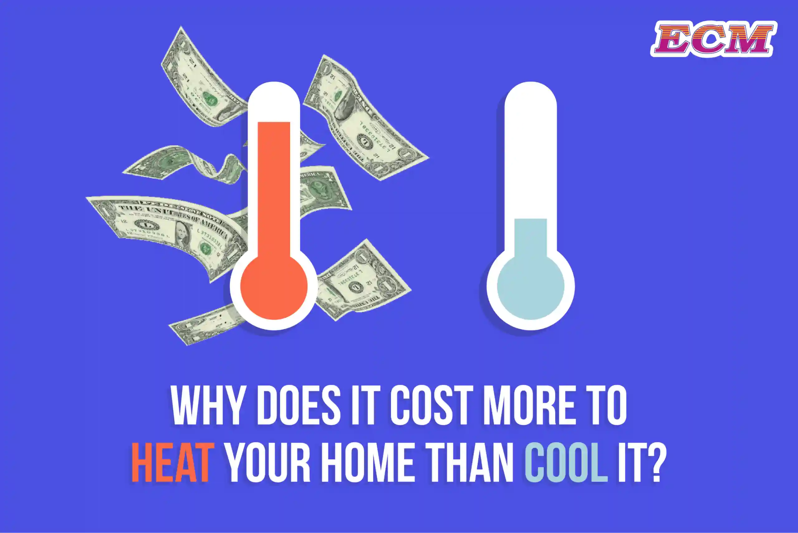 Why Does Heating Cost More Than Cooling My House?